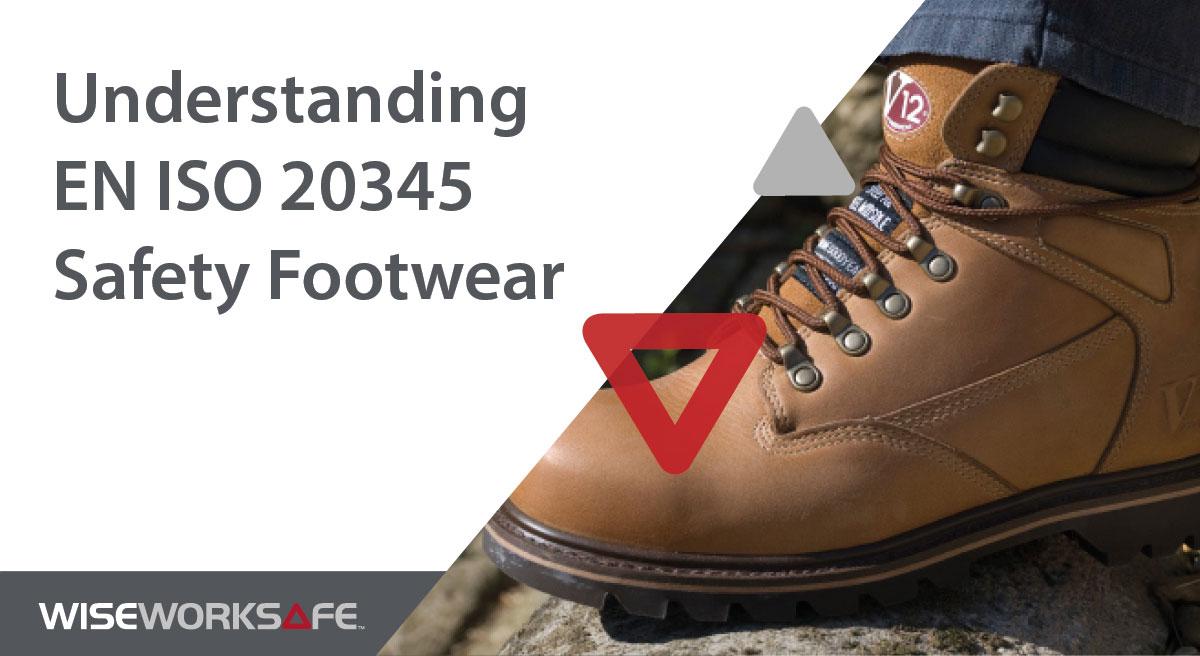 Monteur Familielid mooi Understanding EN ISO 20345 - Safety Footwear (formerly EN345) | WISE  Worksafe